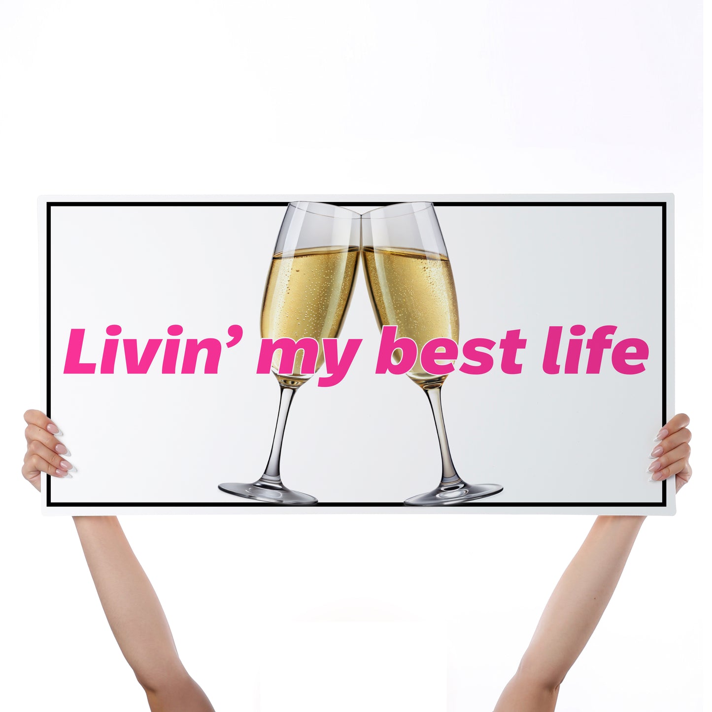 Printed Bottle Service Sign- Livin' my best life